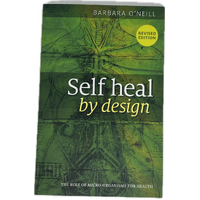 Self Heal by Design by Barbara O'Neill